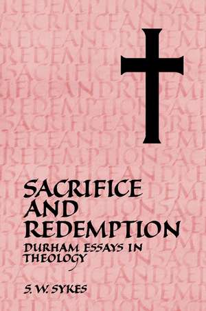 Sacrifice and Redemption: Durham Essays in Theology de S. W. Sykes