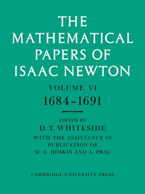 The Mathematical Papers of Isaac Newton: Volume 6 de Isaac Newton