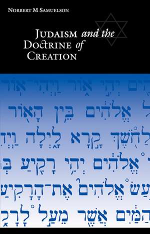 Judaism and the Doctrine of Creation de Norbert M. Samuelson