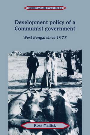 Development Policy of a Communist Government: West Bengal since 1977 de Ross Mallick