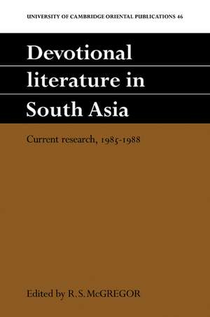 Devotional Literature in South Asia: Current Research, 1985–1988 de R. S. McGregor