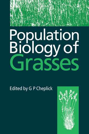 Population Biology of Grasses de G. P. Cheplick PhD