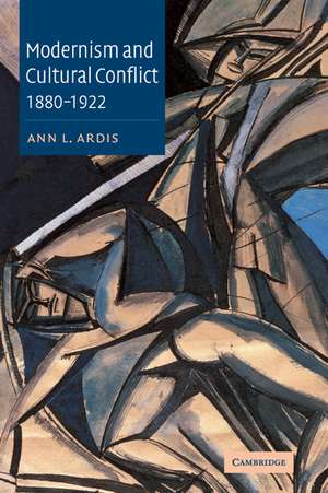 Modernism and Cultural Conflict, 1880–1922 de Ann L. Ardis