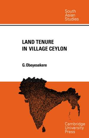 Land Tenure in Village Ceylon: A Sociological and Historical Study de Gananath Obeyesekere