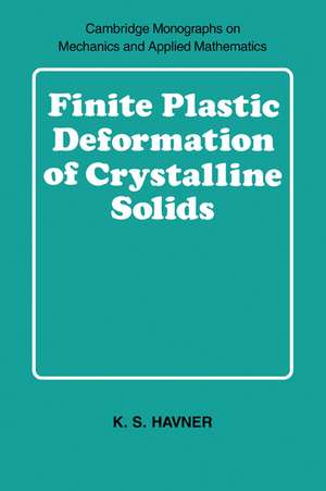 Finite Plastic Deformation of Crystalline Solids de K. S. Havner