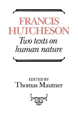 Hutcheson: Two Texts on Human Nature de Francis Hutcheson