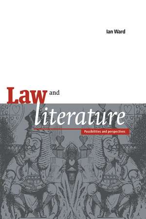 Law and Literature: Possibilities and Perspectives de Ian Ward