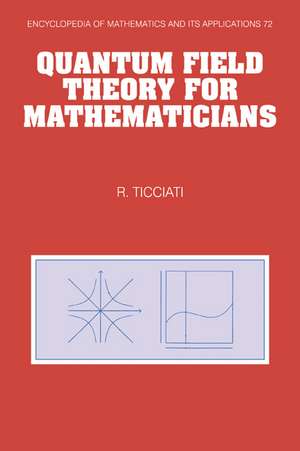 Quantum Field Theory for Mathematicians de Robin Ticciati