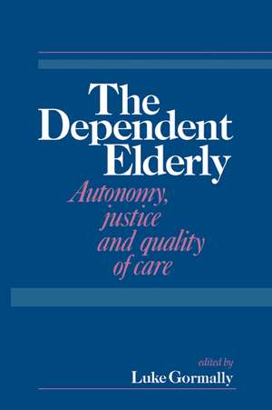 The Dependent Elderly de Luke Gormally