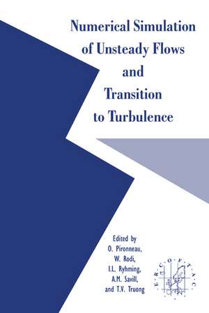 Numerical Simulation of Unsteady Flows and Transition to Turbulence de O. Pironneau