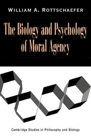 The Biology and Psychology of Moral Agency de William Andrew Rottschaefer