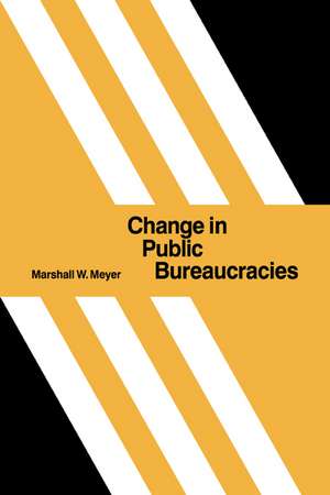 Change in Public Bureaucracies de Marshall W. Meyer