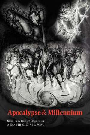 Apocalypse and Millennium: Studies in Biblical Eisegesis de Kenneth G. C. Newport