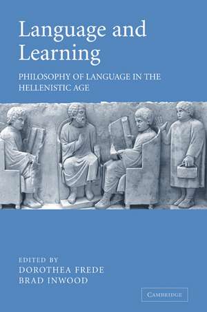 Language and Learning: Philosophy of Language in the Hellenistic Age de Dorothea Frede