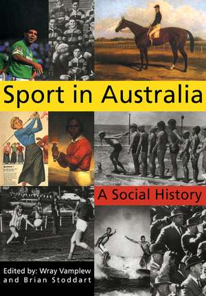 Sport in Australia: A Social History de Wray Vamplew