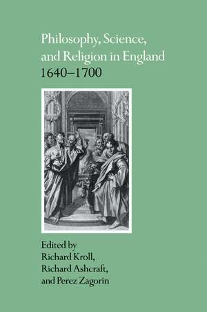 Philosophy, Science, and Religion in England 1640–1700 de Richard Kroll