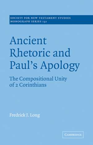 Ancient Rhetoric and Paul's Apology: The Compositional Unity of 2 Corinthians de Fredrick J. Long