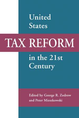 United States Tax Reform in the 21st Century de George R. Zodrow