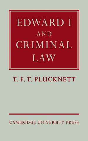 Edward I and Criminal Law de T. F. T. Plucknett