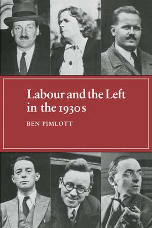 Labour and the Left in the 1930s de Ben Pimlott