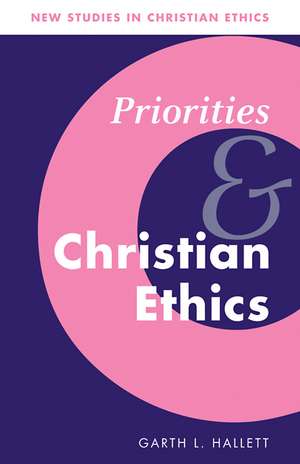 Priorities and Christian Ethics de Garth L. Hallett