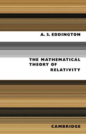 The Mathematical Theory of Relativity de A. S. Eddington