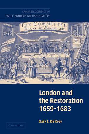 London and the Restoration, 1659–1683 de Gary S. De Krey