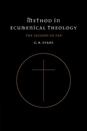 Method in Ecumenical Theology: The Lessons So Far de Gillian R. Evans