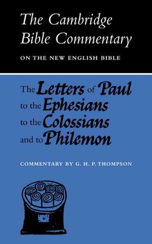 The Letters of Paul to the Ephesians to the Colossians and to Philemon de G. H. P. Thompson