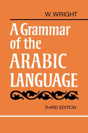 A Grammar of the Arabic Language Combined Volume Paperback de W. Wright