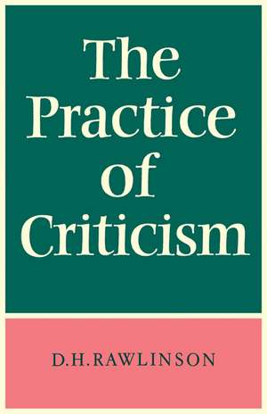 The Practice of Criticism de D. H. Rawlinson