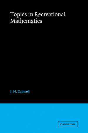 Topics in Recreational Mathematics de J. H. Cadwell