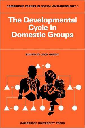 The Developmental Cycle in Domestic Groups de Jack Goody