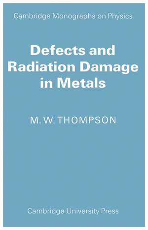 Defects and Radiation Damage in Metals de M. W. Thompson