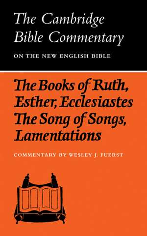 The Books of Ruth, Esther, Ecclesiastes, The Song of Songs, Lamentations: The Five Scrolls de Wesley J. Fuerst