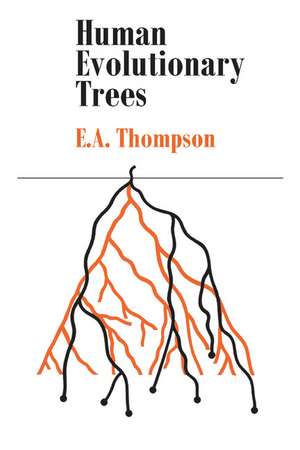 Human Evolutionary Trees de E. A. Thompson