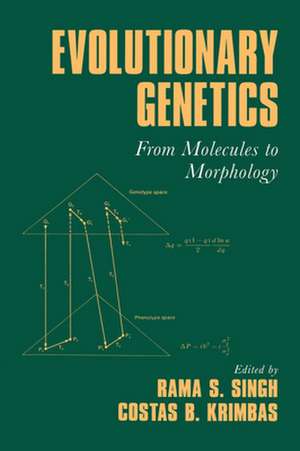 Evolutionary Genetics: From Molecules to Morphology de Rama S. Singh