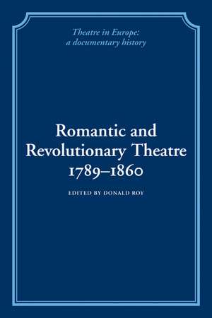 Romantic and Revolutionary Theatre, 1789–1860 de Donald Roy