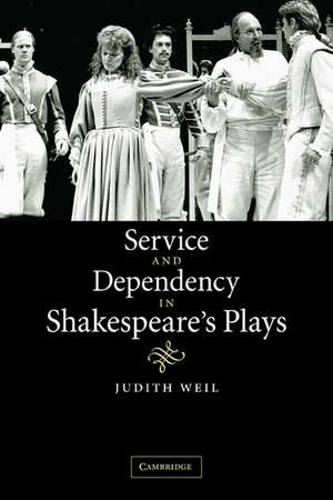 Service and Dependency in Shakespeare's Plays de Judith Weil