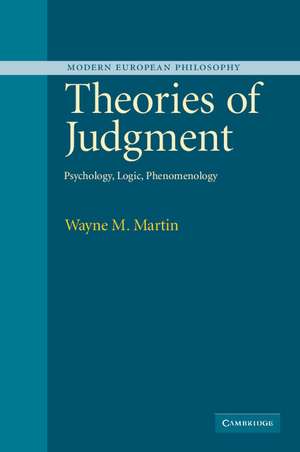 Theories of Judgment: Psychology, Logic, Phenomenology de Wayne Martin