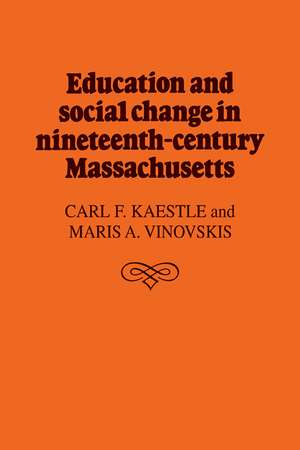 Education and Social Change in Nineteenth-Century Massachusetts de Carl F. Kaestle