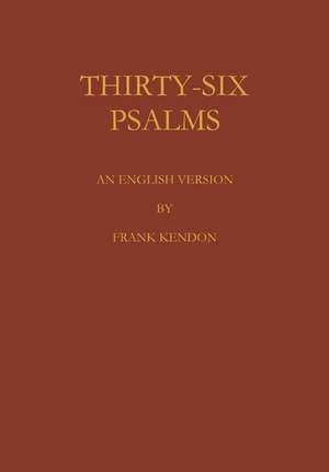 Thirty Six Psalms de F. Kendon