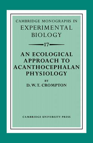 An Ecological Approach to Acanthocephalan Physiology de D. W. T. Crompton