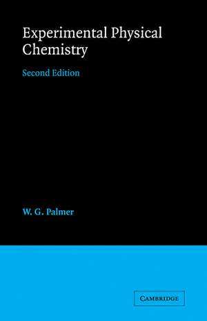 Experimental Physical Chemistry de W. G. Palmer