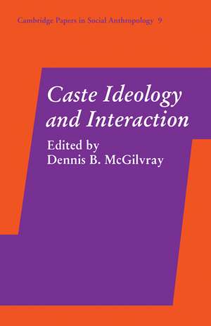 Caste Ideology and Interaction de Dennis B. McGilvray