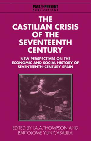 The Castilian Crisis of the Seventeenth Century: New Perspectives on the Economic and Social History of Seventeenth-Century Spain de I.A.A. Thompson