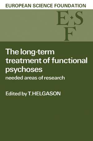 The Long-Term Treatment of Functional Psychoses: Needed Areas of Research de T. Helgason