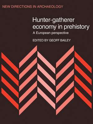 Hunter-Gatherer Economy in Prehistory: A European Perspective de Geoff Bailey