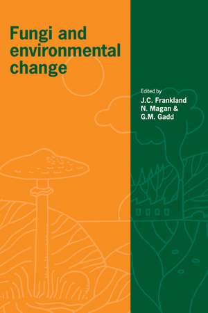 Fungi and Environmental Change de Juliet C. Frankland