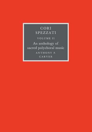 Cori Spezzati: Volume 2: An Anthology of Sacred Polychoral Music de Anthony F. Carver